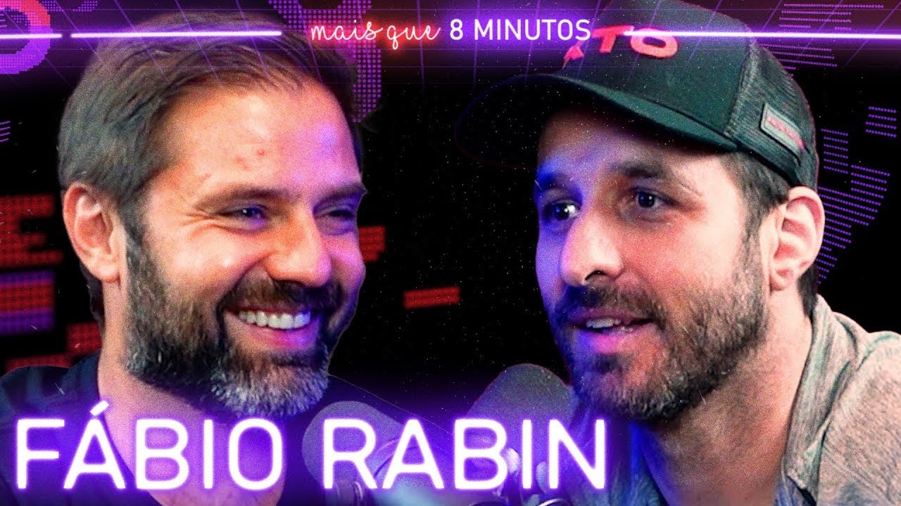 FÁBIO RABIN - Mais que 8 Minutos #230