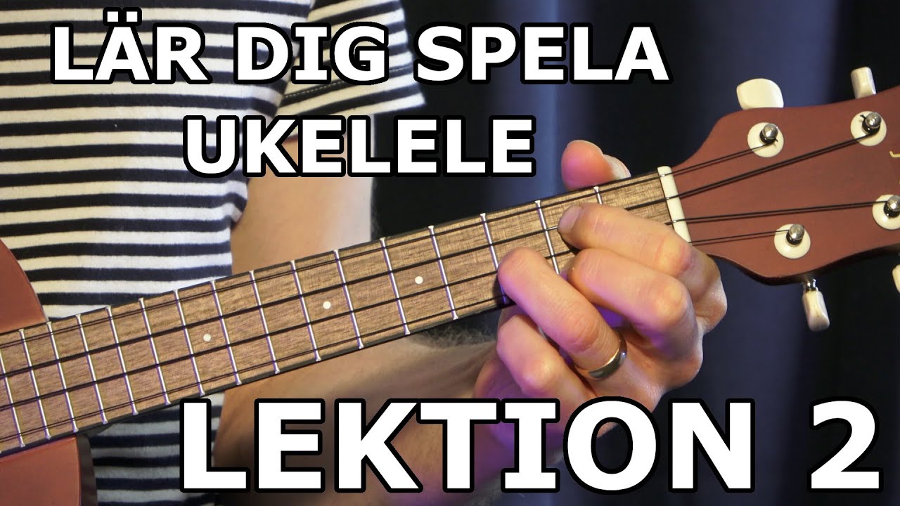 Lär dig spela ukulele - Lektion 2