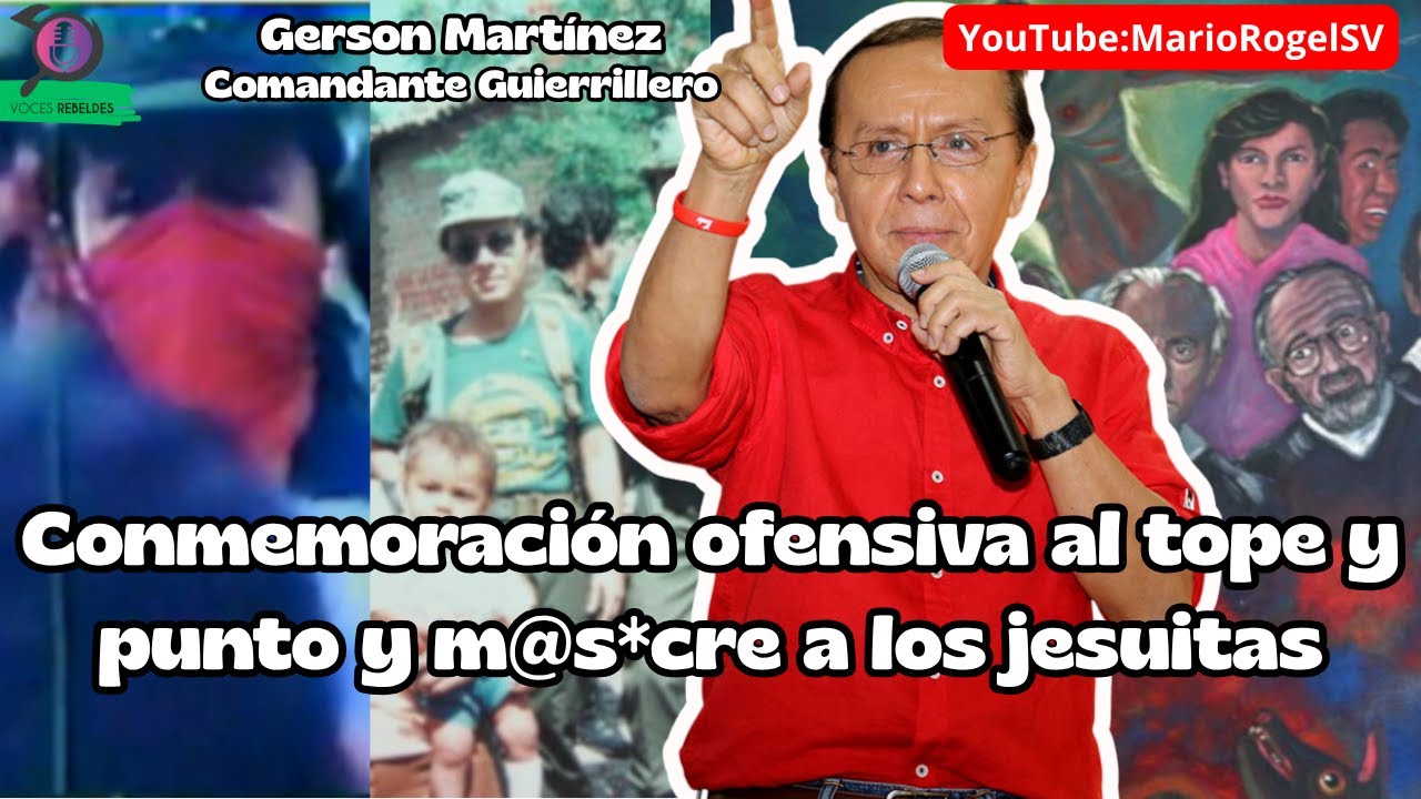 #VocesRebeldes Gerson Mart&iacute;nez  La ofensiva Guerillera que propici&oacute; la paz en El Salvador