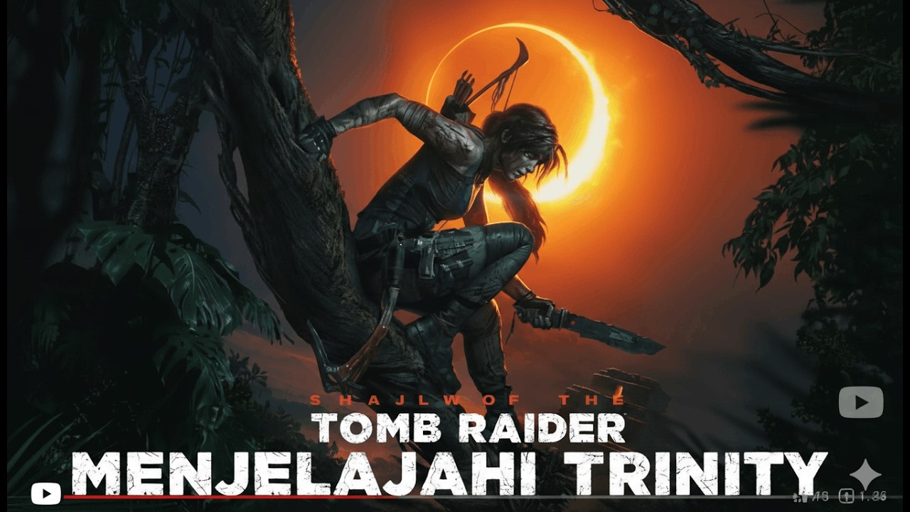 [LIVE] Melacak Trinity- Shadow Of Tomb Rider