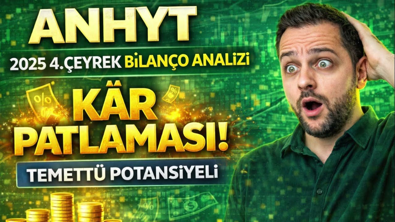 ANHYT 2025 Bilan&ccedil;o Patlaması! K&acirc;r %39 Arttı | 4. &Ccedil;eyrek Analiz