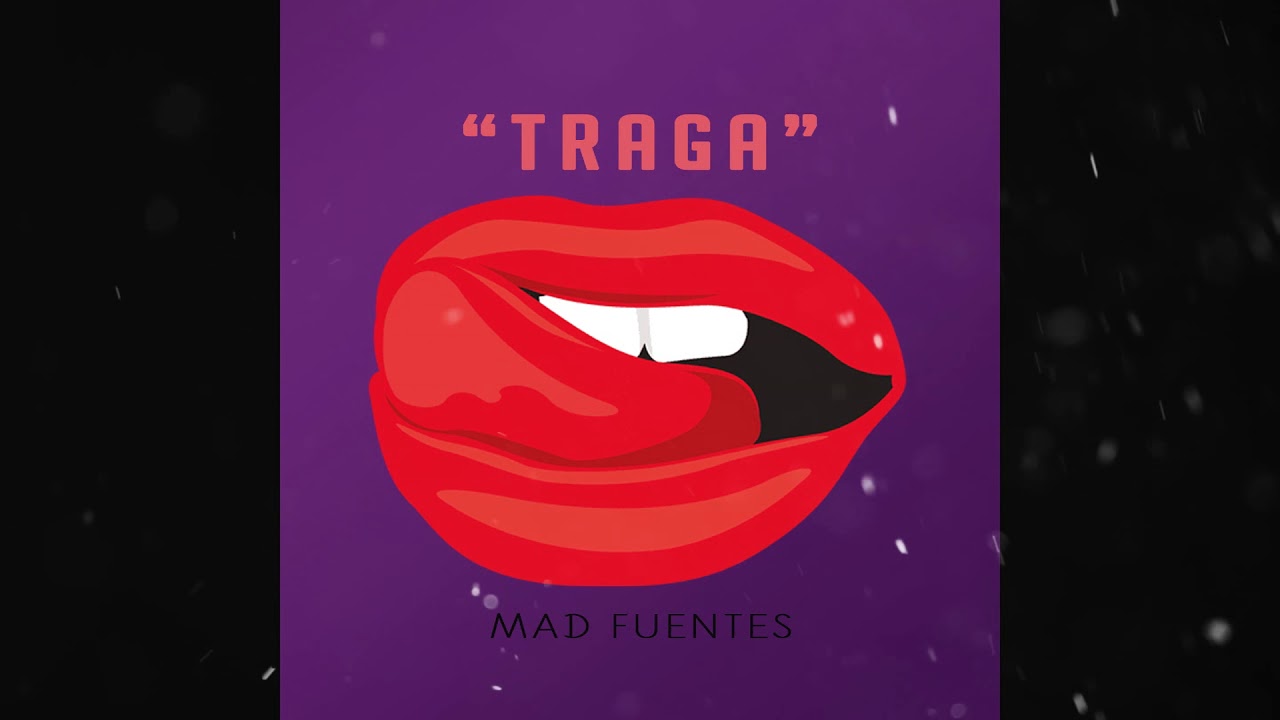 Mad Fuentes - Traga (Audio Oficial)
