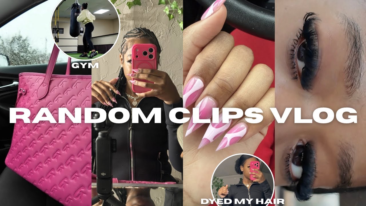 Random Clips Vlog | Nails, Dyeing My Hair, Going to the Gym, Getting My Hair Done, Lashes & More.