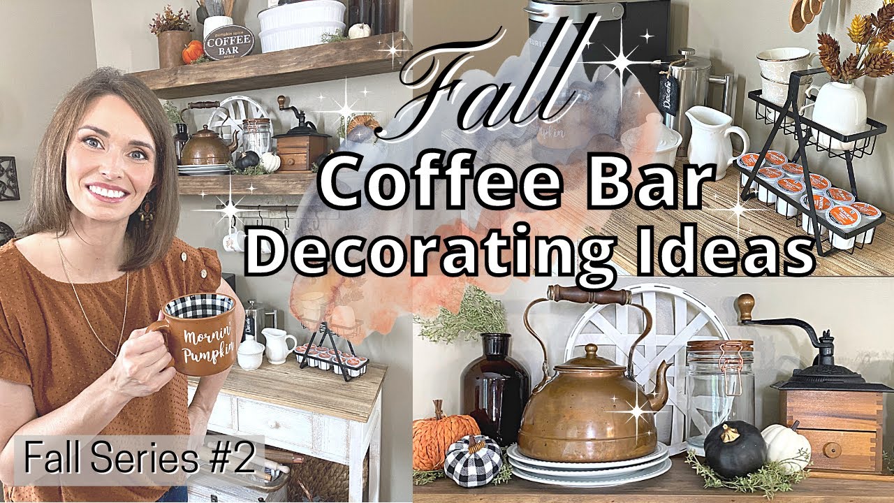 COFFEE BAR DECORATING IDEAS FOR FALL | DECORATE WITH ME | FALL SERIES #2