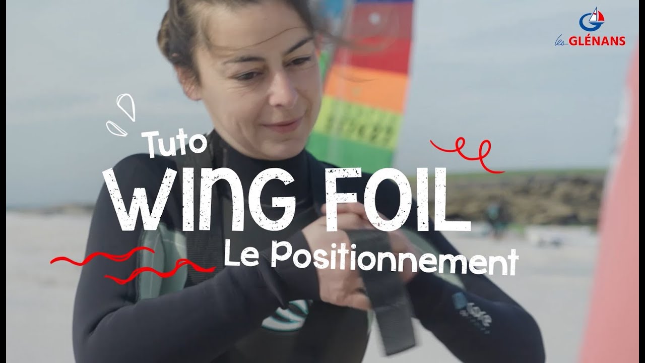 Tuto wingfoil - Le positionnement
