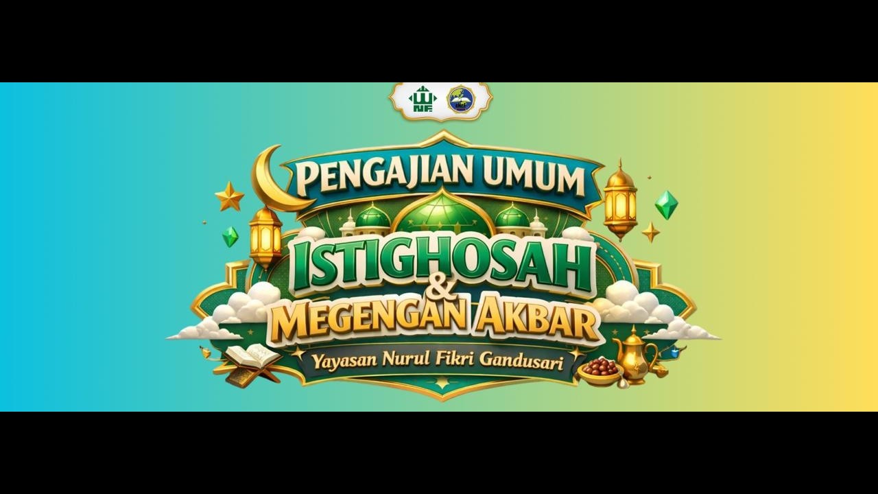 🔴PENGAJIAN UMUM ,ISTIGHOSAH DAN MEGENGAN AKBAR YAYASAN NURUL FIKRI GANDUSARI