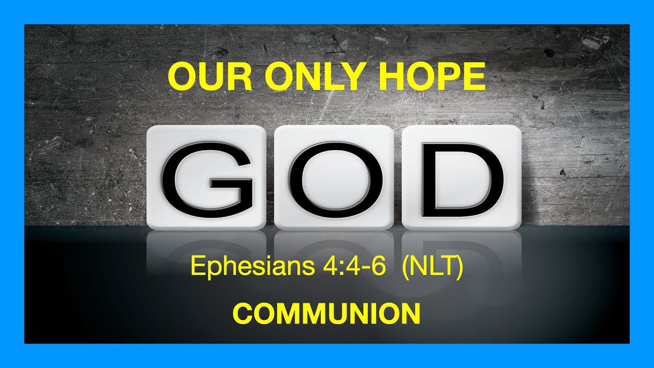 Our Only Hope, God - Ephesians 4:4-6 - December 4, 2025