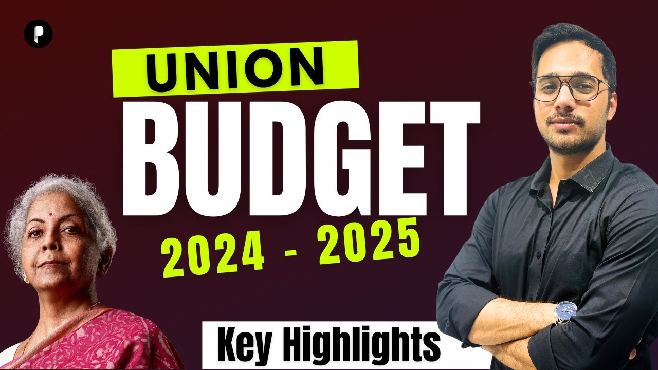Union 2024 - 2025 | Key Highlights | Current GK | UPSC | SSC | Bank | CDS | State PSC