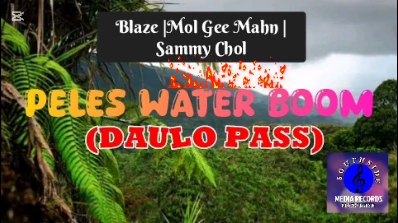 H20 Boom (Peles Water Boom) _ Blaze | Mol Gee Mahn | Sammy Chol