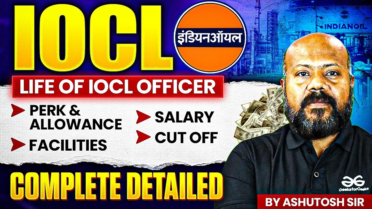 IOCL Preparation Strategy | Life Of IOCL Officer | Salary, Perks & Allowance, Facilities