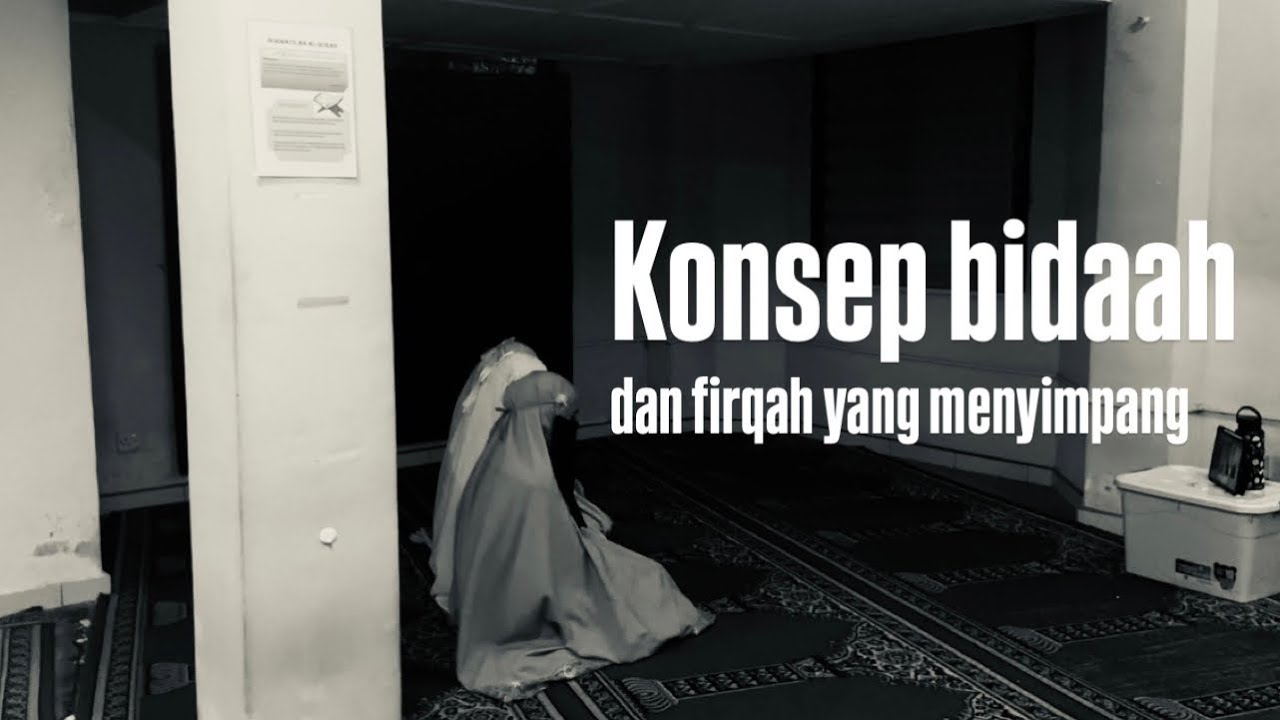 UTI1022 | KONSEP BIDAAH DAN FIRQAH YANG MENYIMPANG