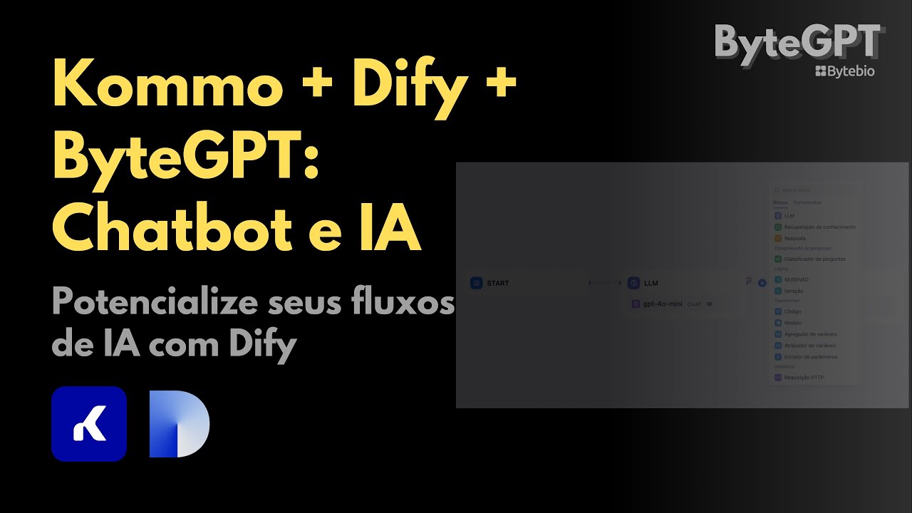 Kommo + Dify com ByteGPT: Chatbot Básico e Chatflow com IA (LLM's)
