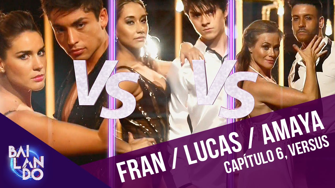 Bailando | Capítulo 6 | Fran vs. Lucas vs. Amaya