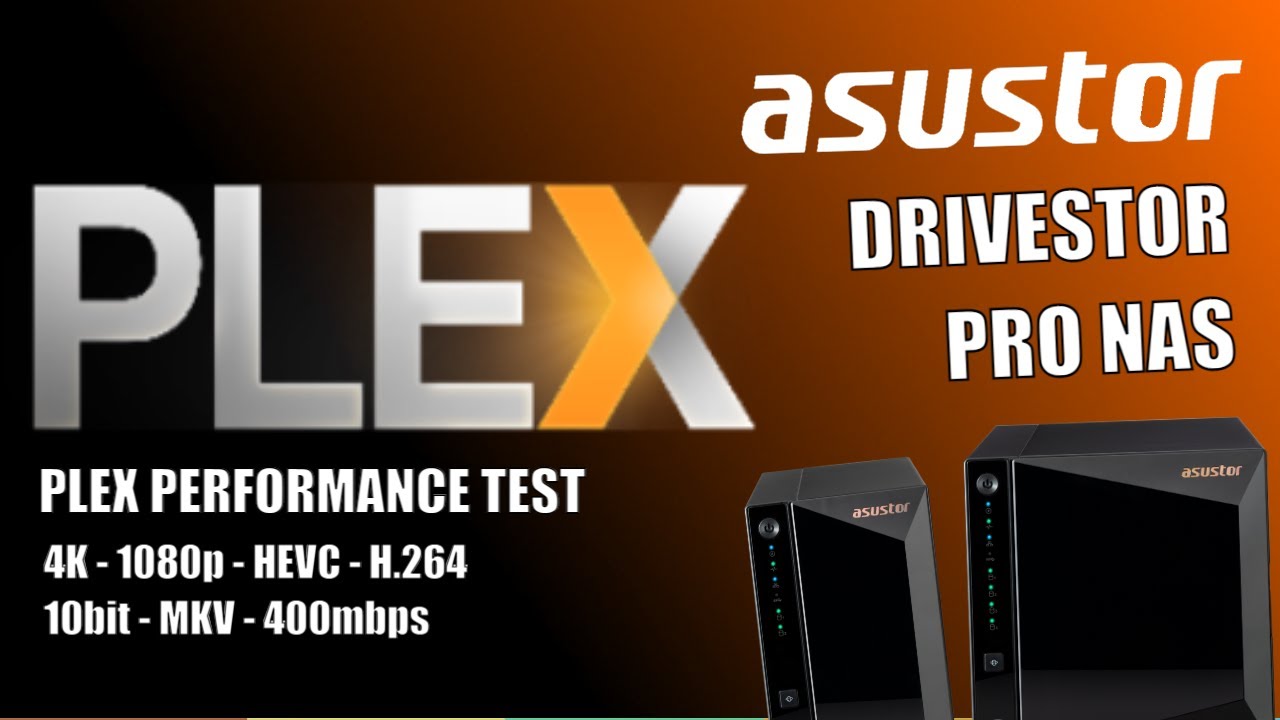 Asustor DriveStor Pro NAS Plex 4K & 1080p Playback & Transcoding Tests