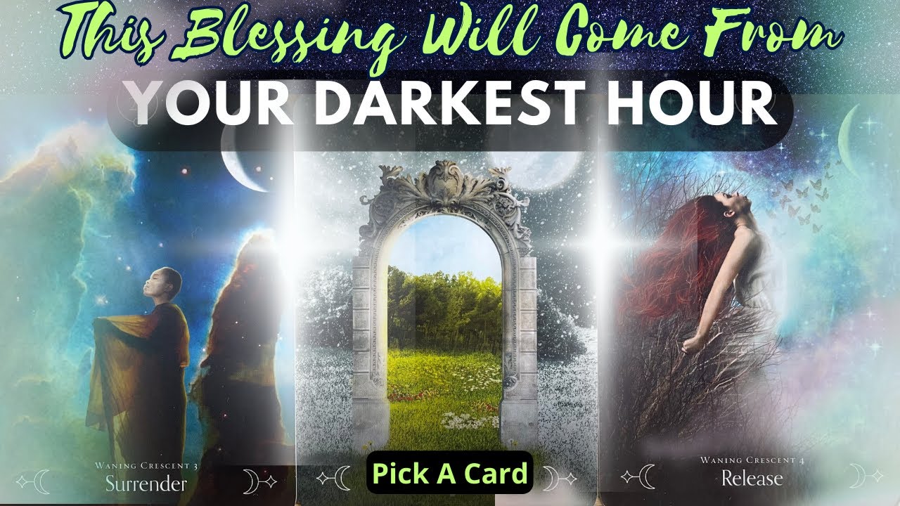 ⚚This Blessing Will 100% Come From Your Darkest Hour⚚ Pick A Card