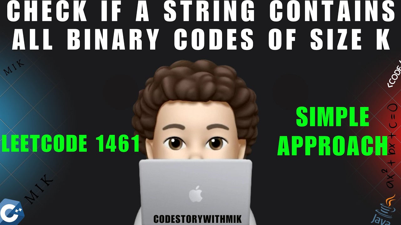 Check If a String Contains All Binary Codes of Size K | Simple Approach | Leetcode 1461 | MIK