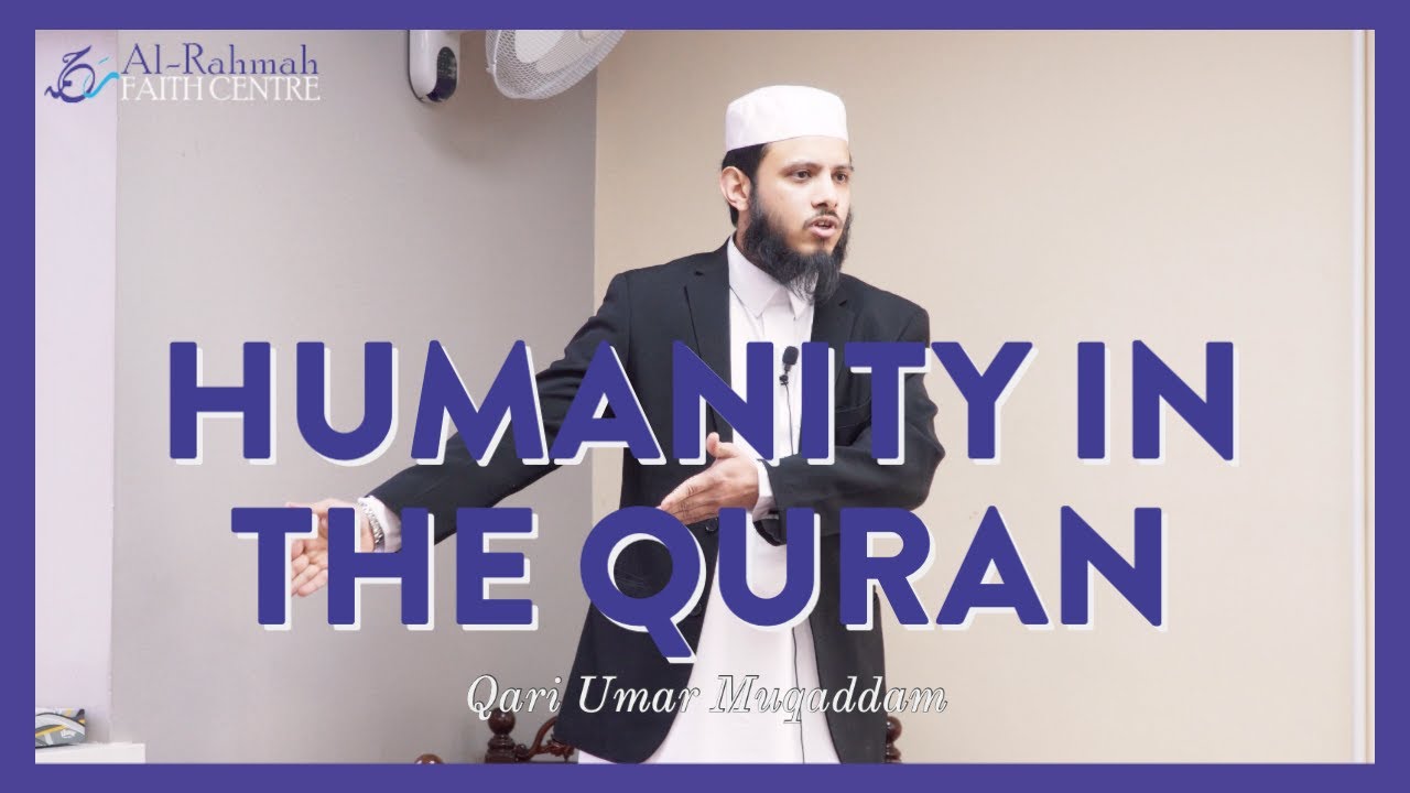 Humanity in the Quran | Khutbah by Qari Umar Muqaddam