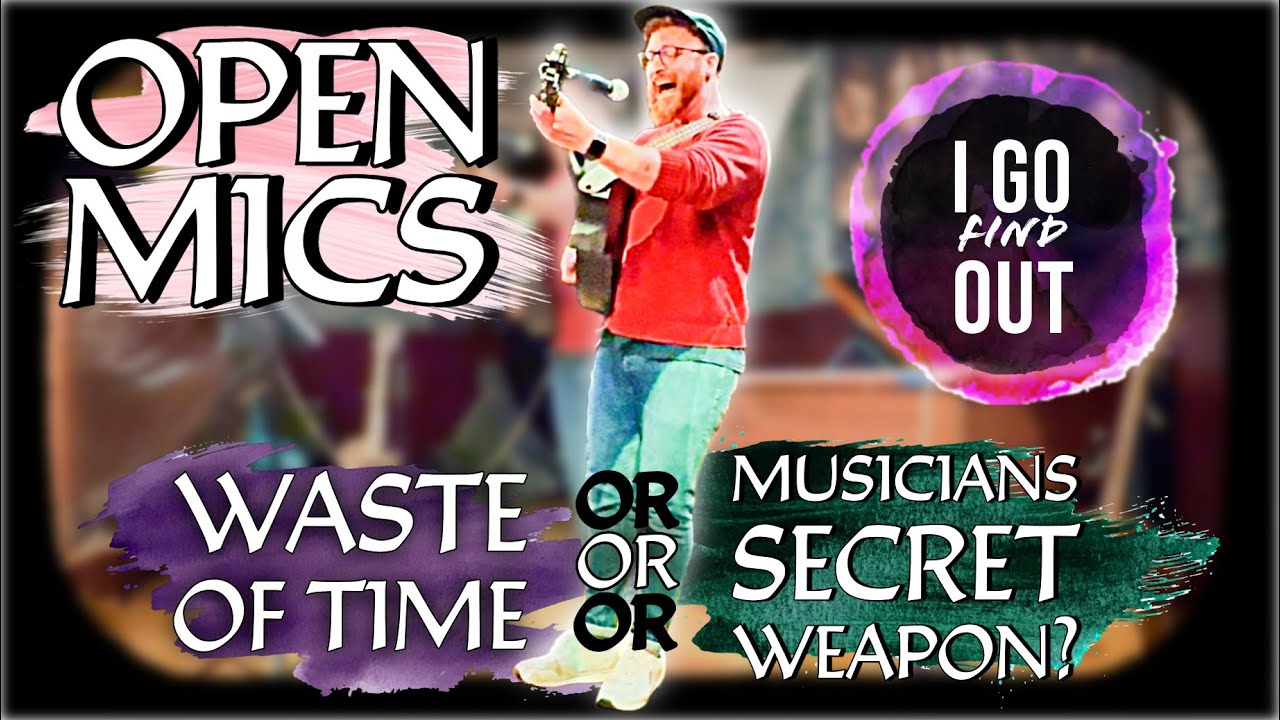 Open Mic Nights - Waste Of Time Or Musicians Secret Weapon? I Went Along To Find Out