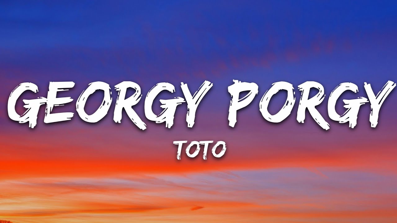 Toto - Georgy Porgy (Lyrics)