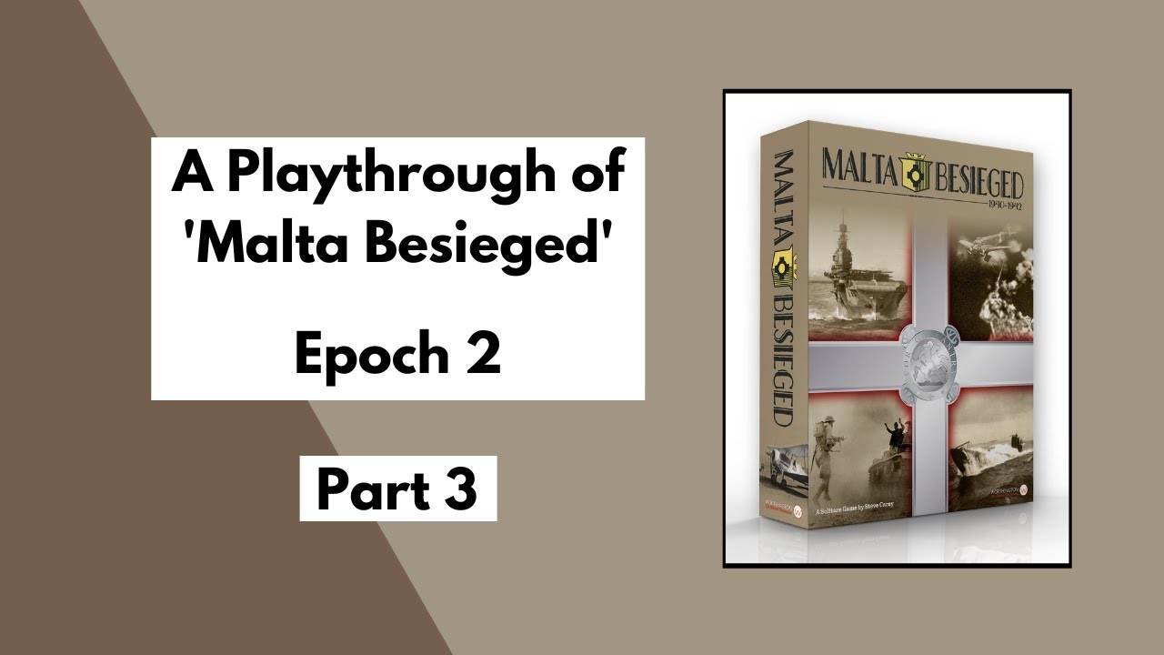 'Malta Besieged' from Worthington Publishing | Playthrough Part 3