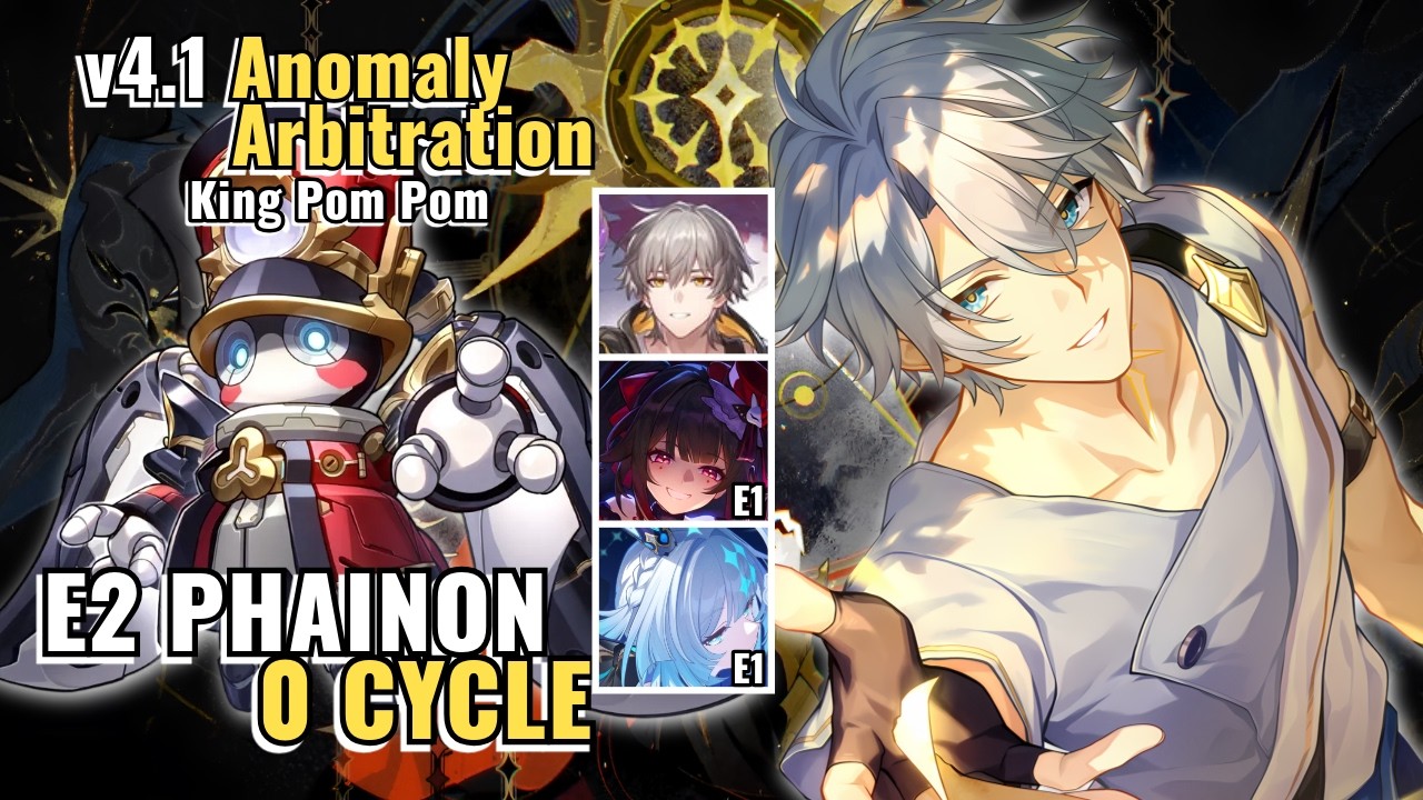 E2 Phainon 0-CYCLES King Pom Pom | v4.1 Anomaly Arbitration | Honkai Star Rail
