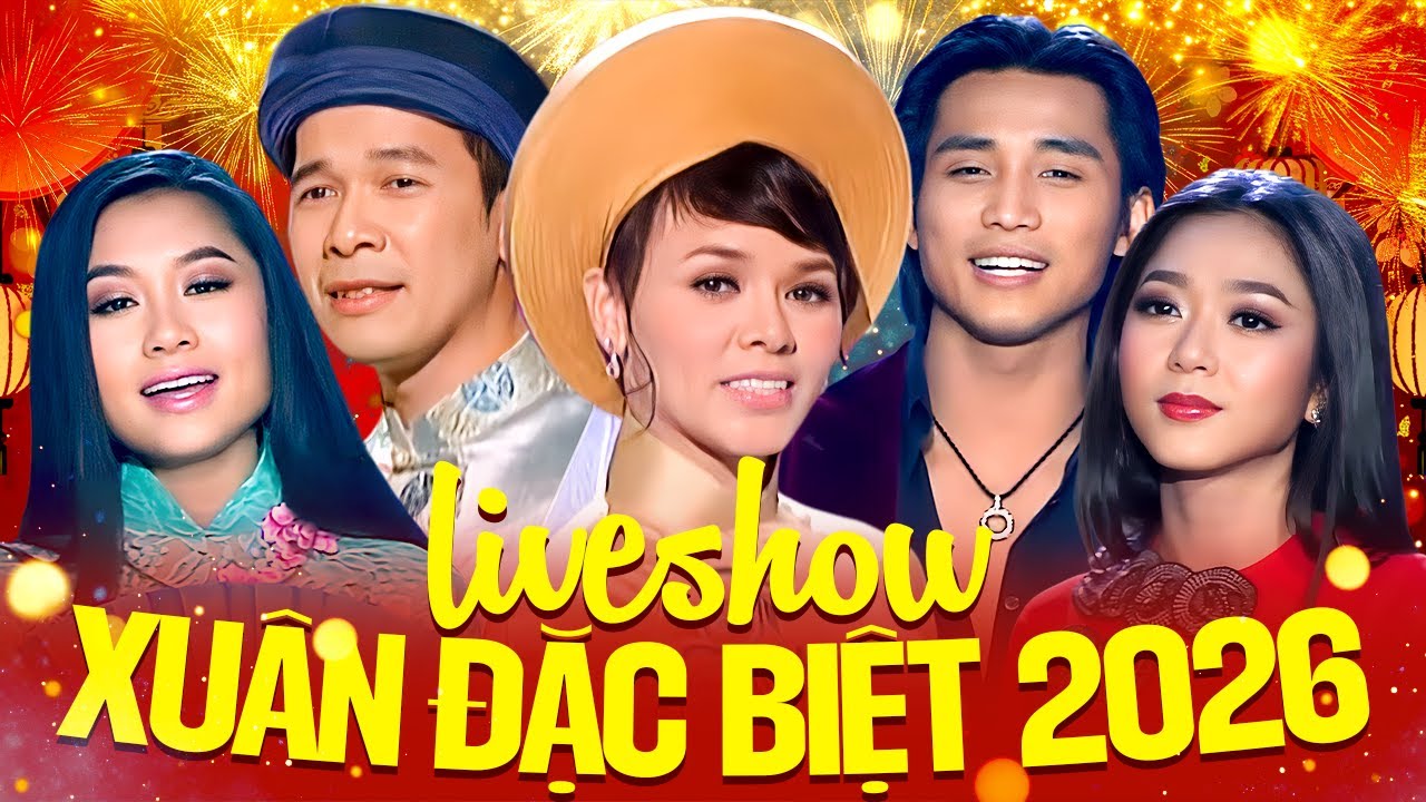 Live Show Xuân Đặc Biệt 2026 