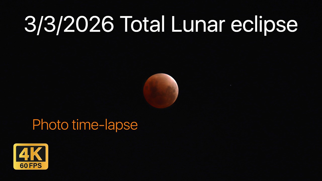 3/3/2026 Total Lunar eclipse | Photo time-lapse | Astronomy