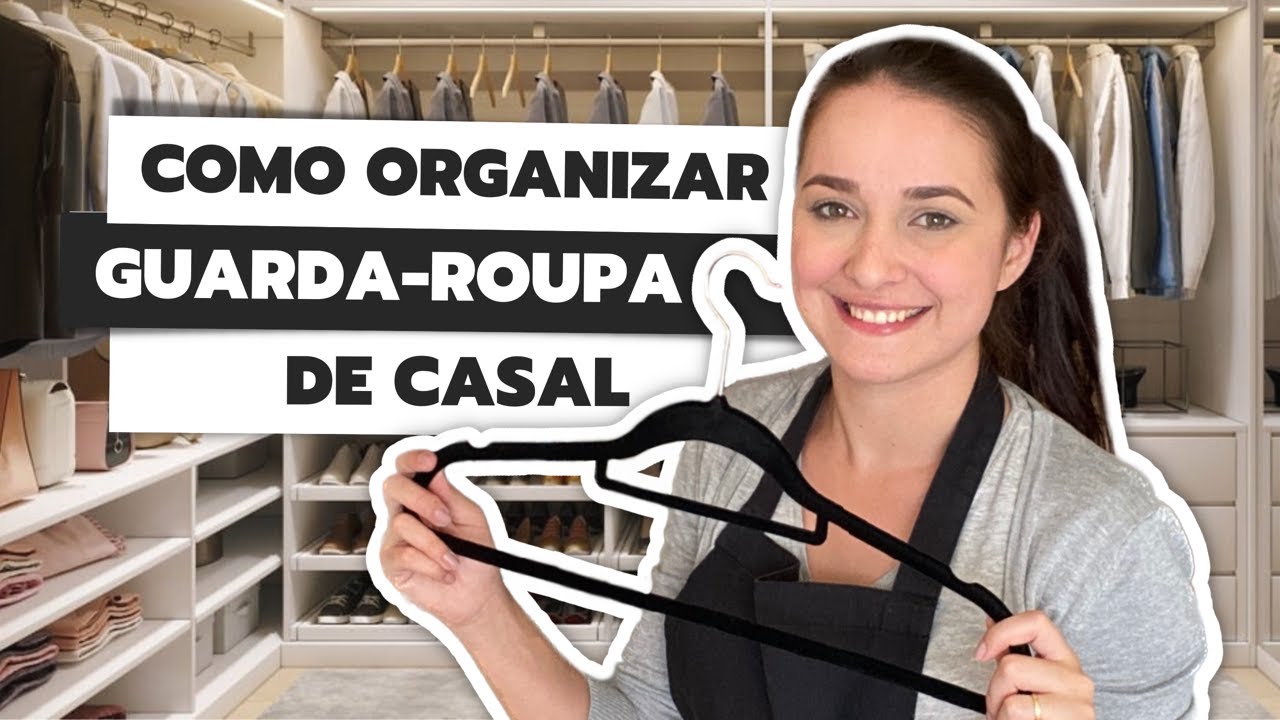5 DICAS PARA ORGANIZAR GUARDA-ROUPA DE CASAL | COMO ORGANIZAR GUARDA-ROUPA COMPARTILHADO