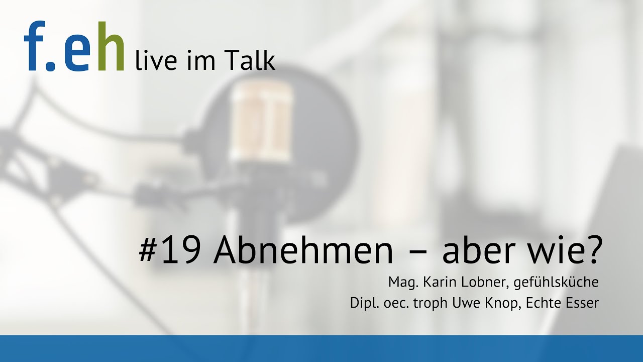 f.eh live im Talk 19: Abnehmen – aber wie?