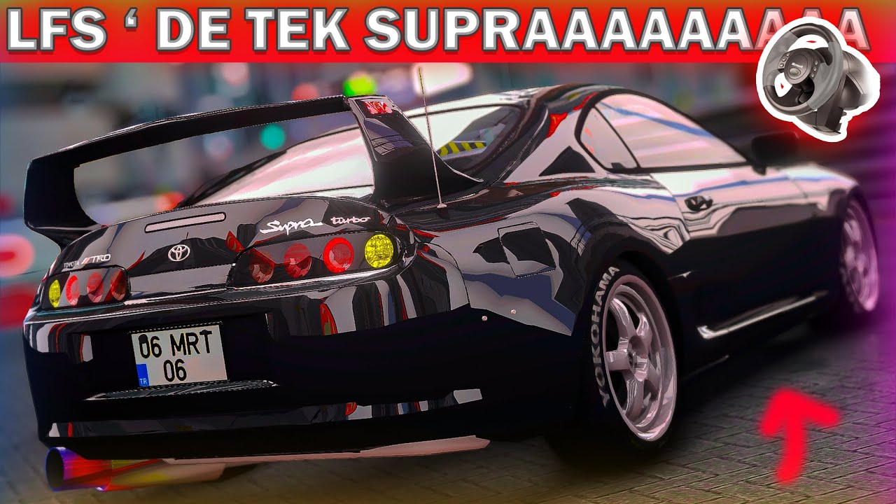 LFS - Toyota Supra MK4 / XRT Araç + LİNK / Direksiyon + Drift