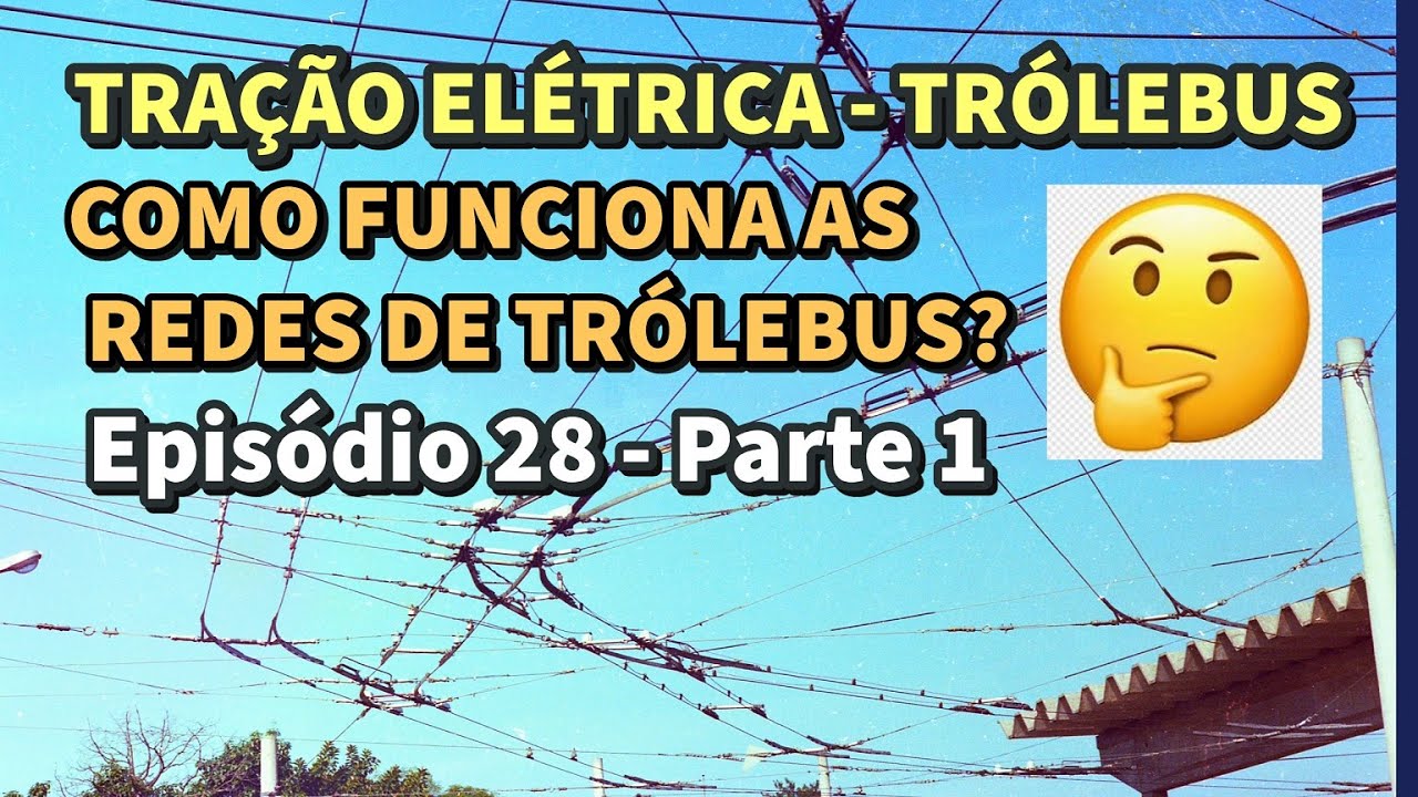 TRAÇÃO ELÉTRICA - REDES DE TRÓLEBUS - PARTE 1