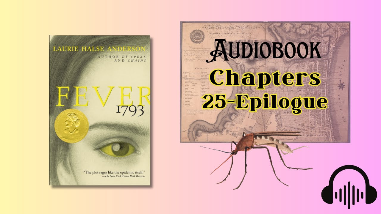 🎧 Fever 1793 by Laurie Halse Anderson | Ch 25-Epilogue Audiobook reading with Text
