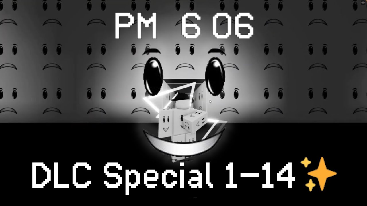 PM 6:06 - Special DLC (Sublevel 1~14)