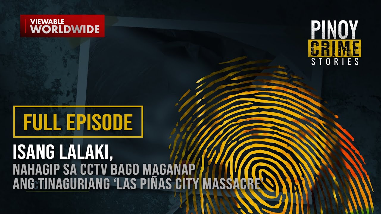 Lalaki, nahagip sa CCTV bago maganap ang masaker sa Las Pi&ntilde;as (Full Episode) | Pinoy Crime Stories