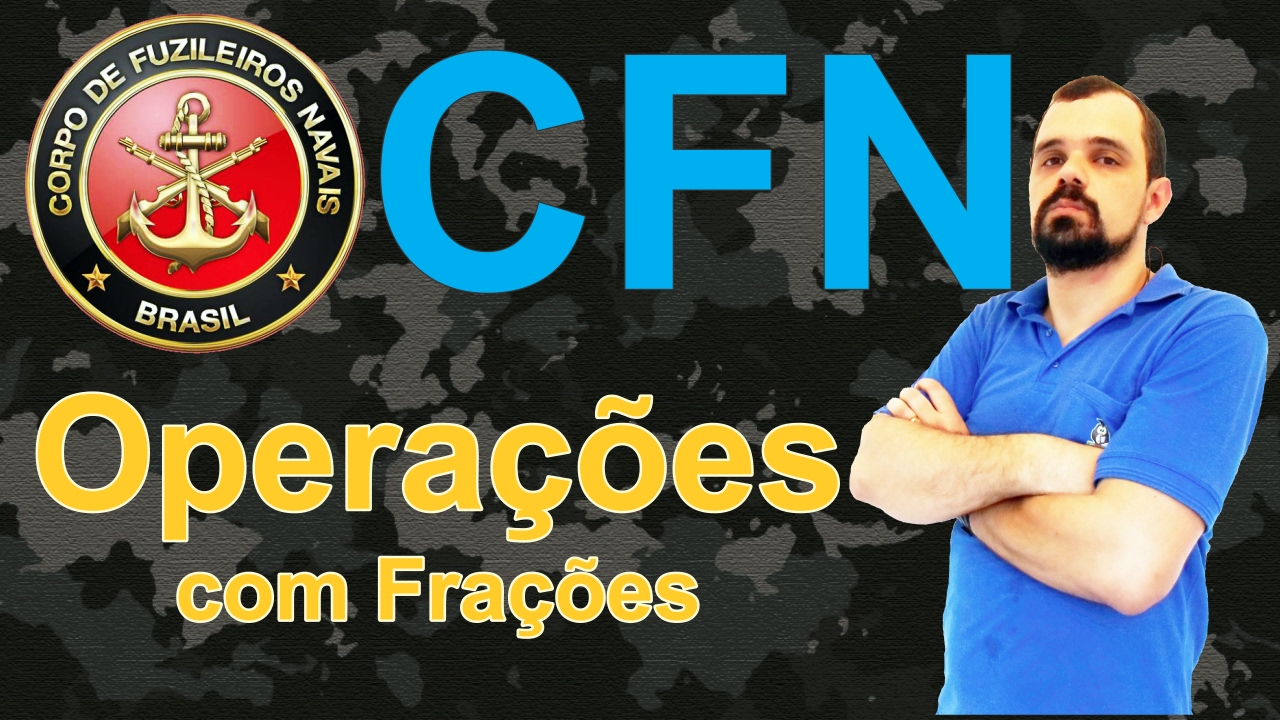 Operações com Frações (Teoria e Exercícios) Curso Fuzileiros Navais (14/250)