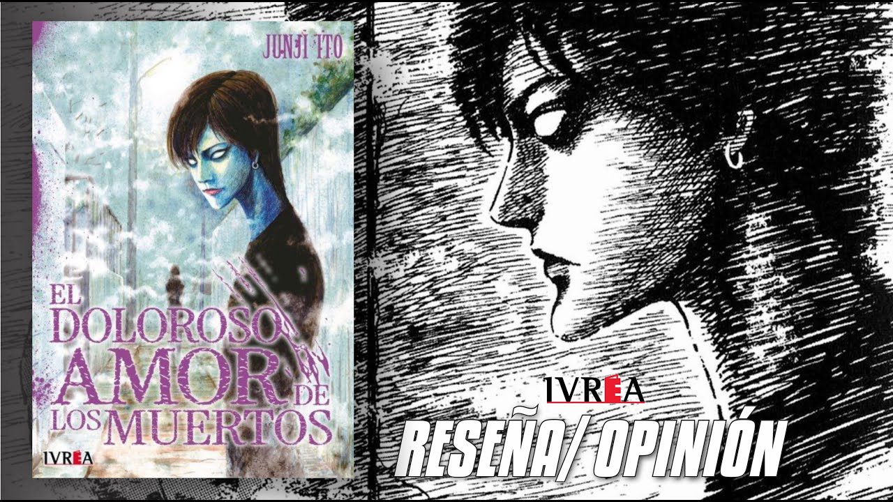 EL DOLOROSO AMOR DE LOS MUERTOS (IVREA ARGENTINA) - RESEÑA MANGA