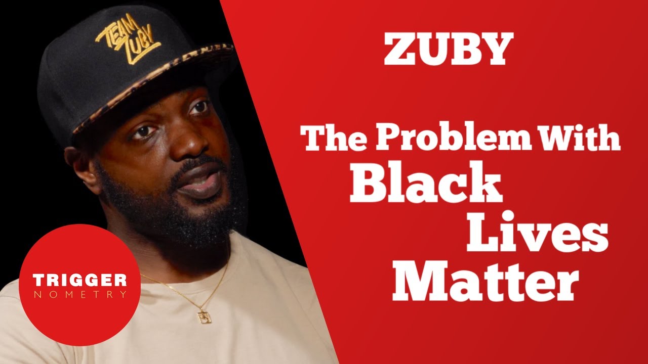 Zuby - The Problem with Black Lives Matter