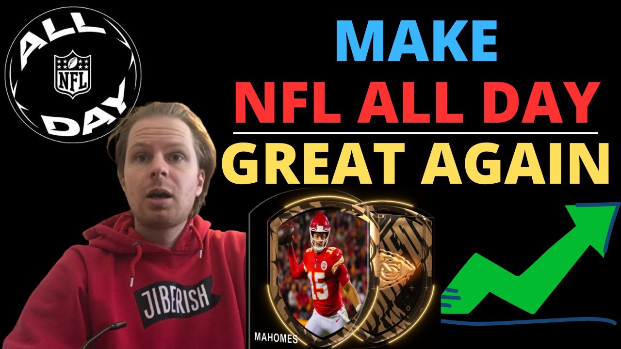 How to MAKE NFL ALL DAY GREAT AGAIN!!
