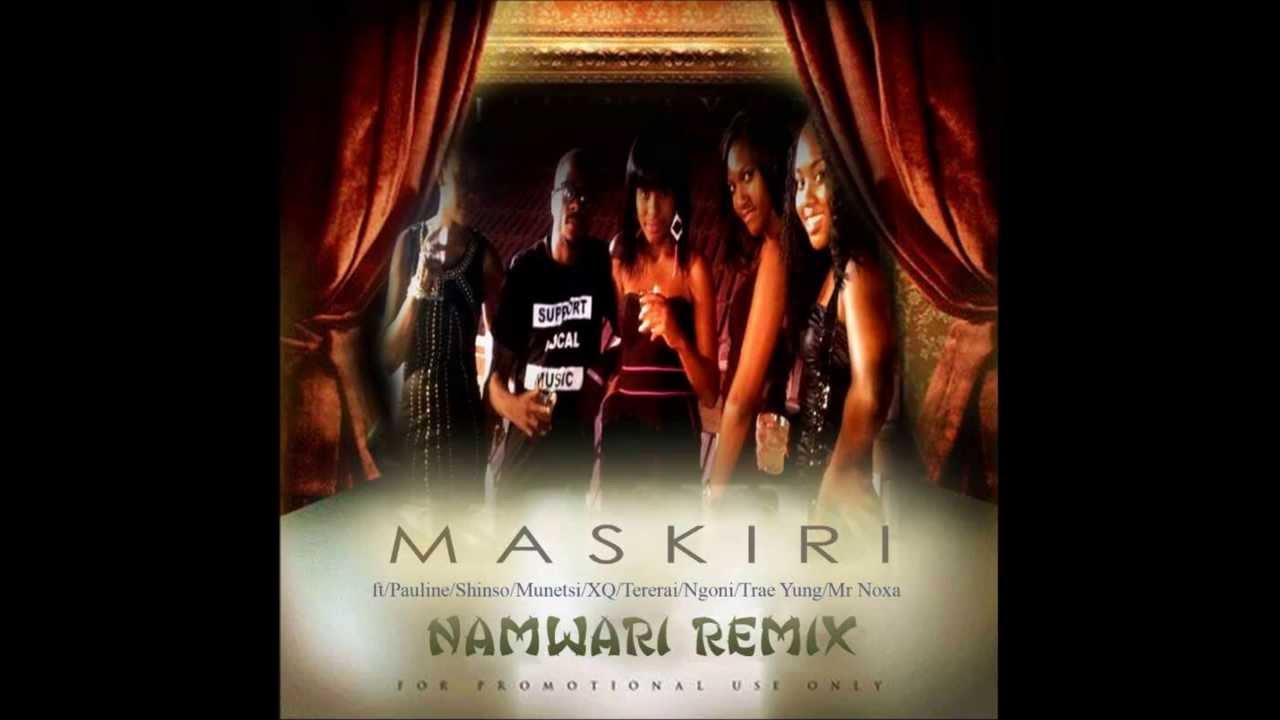 NaMwari ~Maskiri ft Pauline,Shinsoman , Munetsi,Exq,Tererai,NgonieTraeyung,Mr Noxa (BRAND NEW)