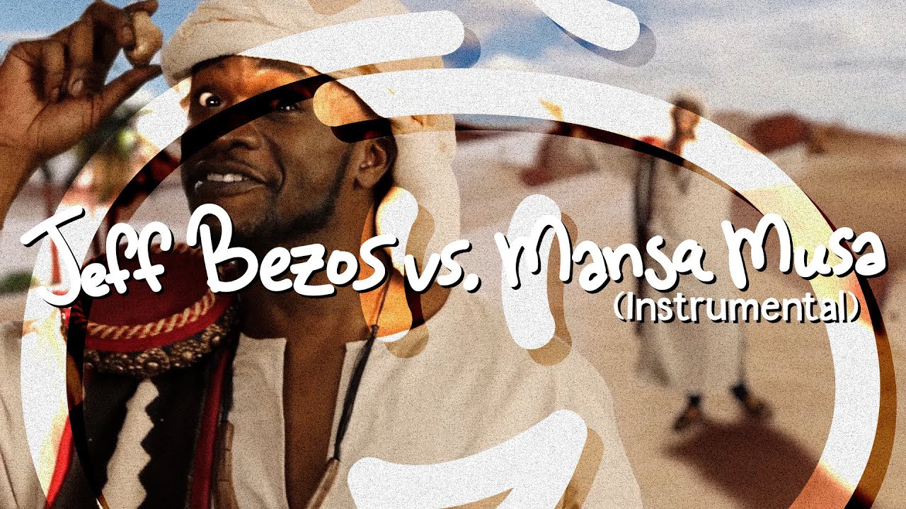 Jeff Bezos vs. Mansa Musa (Instrumental) - Epic Rap Battles of History.