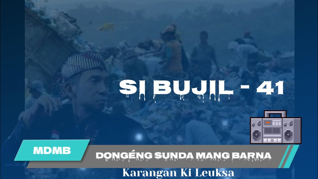 Dongéng Sunda Mang Barna - SI BUJIL. Seri ka 41