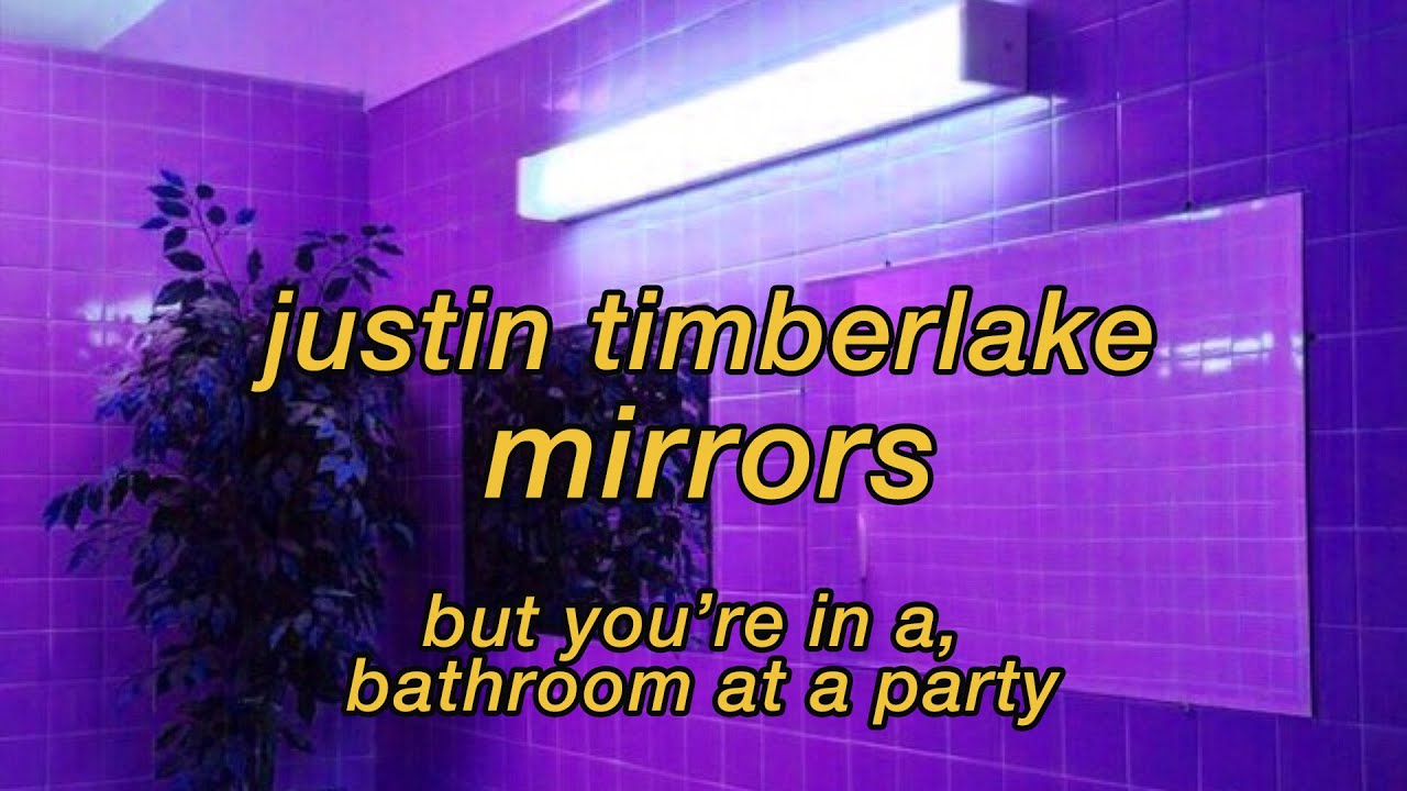 mirrors but you're in a bathroom at a party