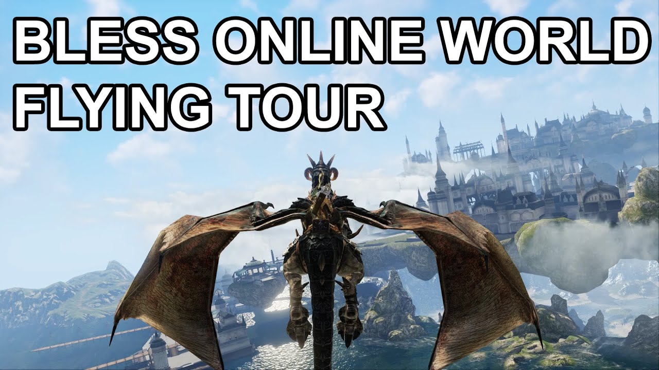 Bless Online Open Beta Flying Tour (Fast Traveling)