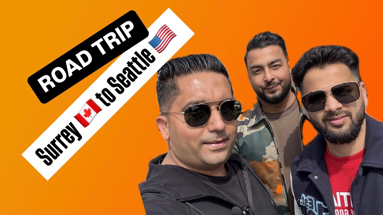 ROAD TRIP| SURREY CANADA TO SEATTLE USA|LIVING IN SURREY BC WITH TARUN| ROAD TRIP|CANADA TO USA|