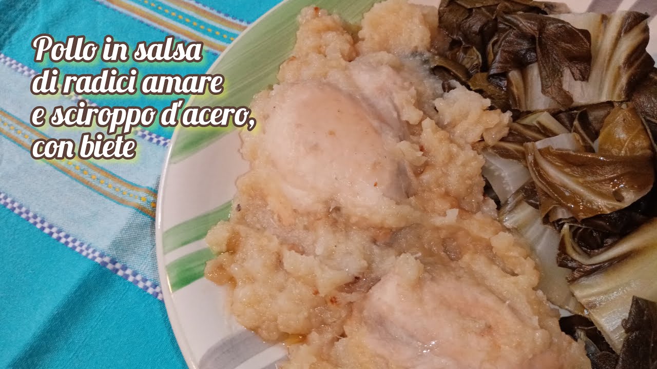 Pollo in salsa di radici amare e sciroppo d'acero, con bieta 🥬🍗