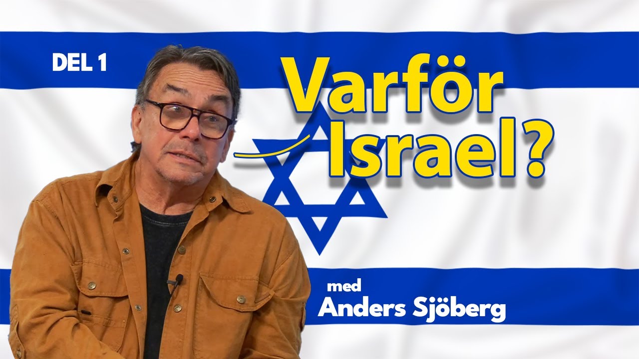 Varför Israel? Anders Sjöberg - Del 1