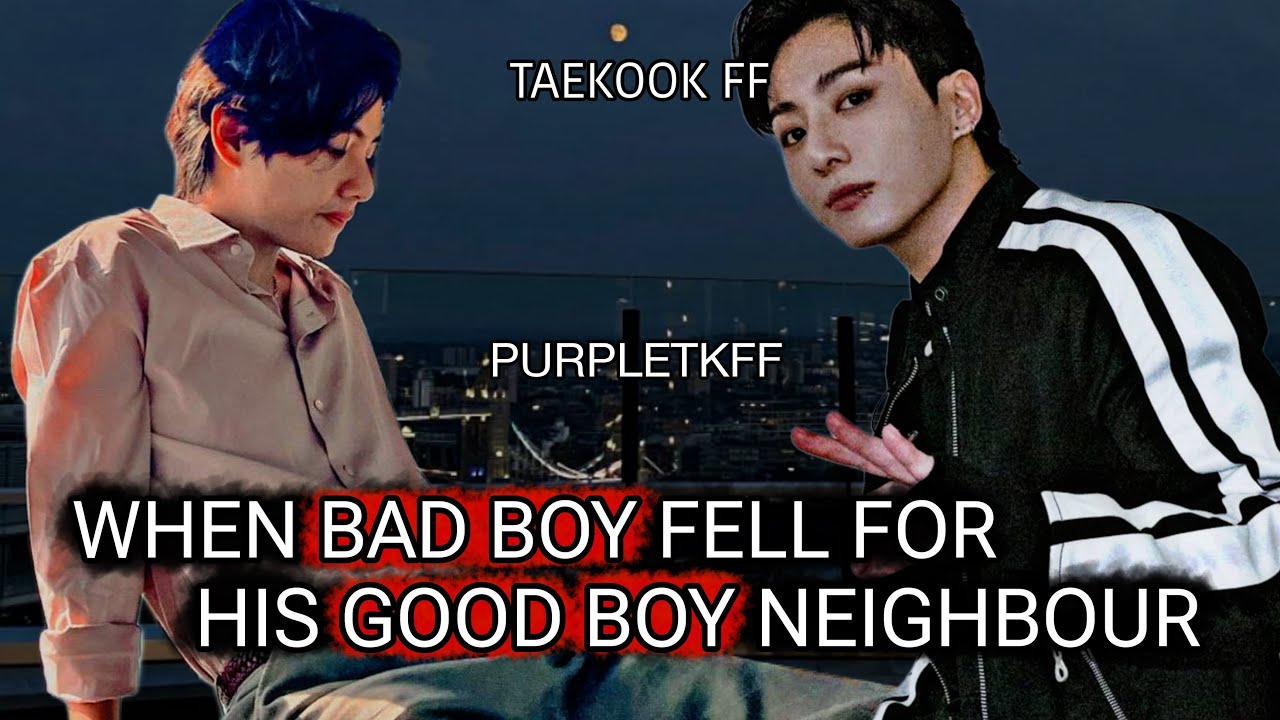 when bad boy fell for his good boy neighbour top jk taekook oneshot #taekookff #vkook #taekook