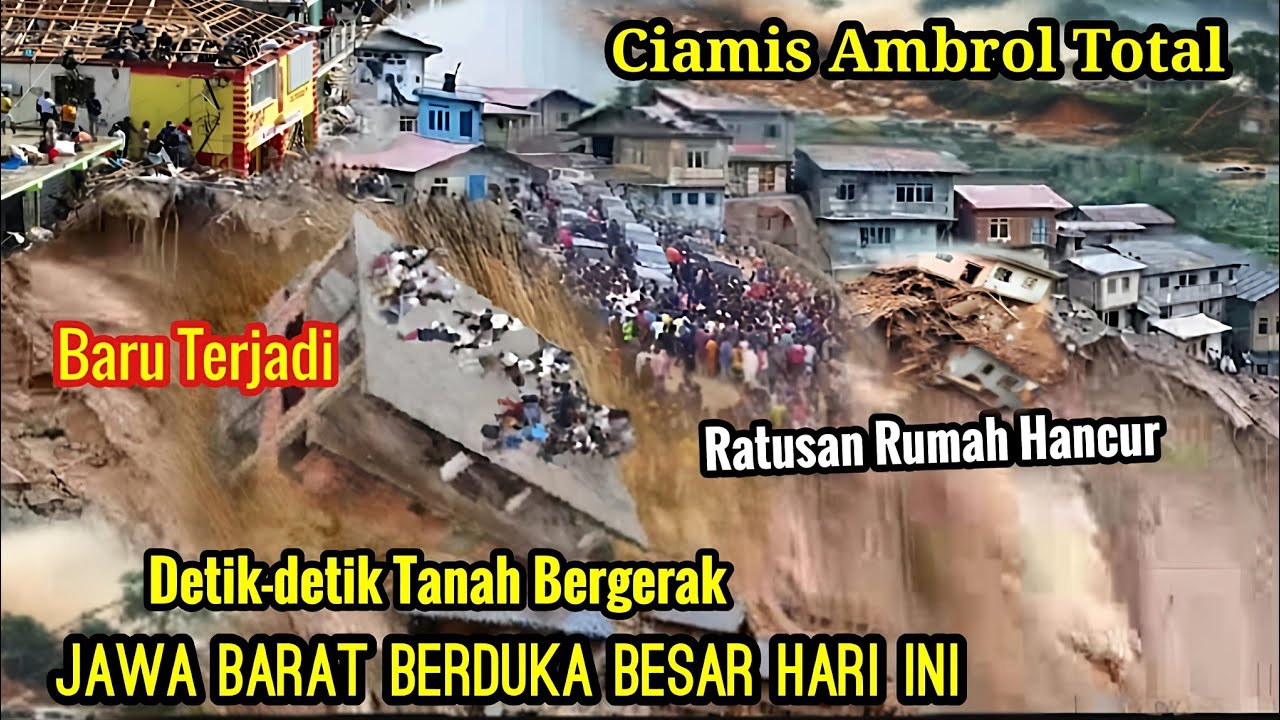 JABAR BERDUKA! CIAMIS MEMDADAK AMBLES HARI INI 18/11/2025, 230 RUMAH HANCUR! BANJIR, LONGSOR CIAMIS