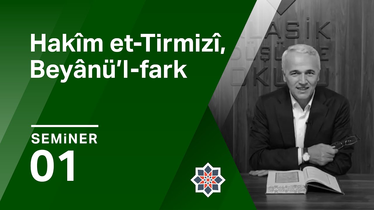 Ekrem Demirli, Hakîm et-Tirmizî, Beyânü’l-fark Okumaları, 1. Seminer