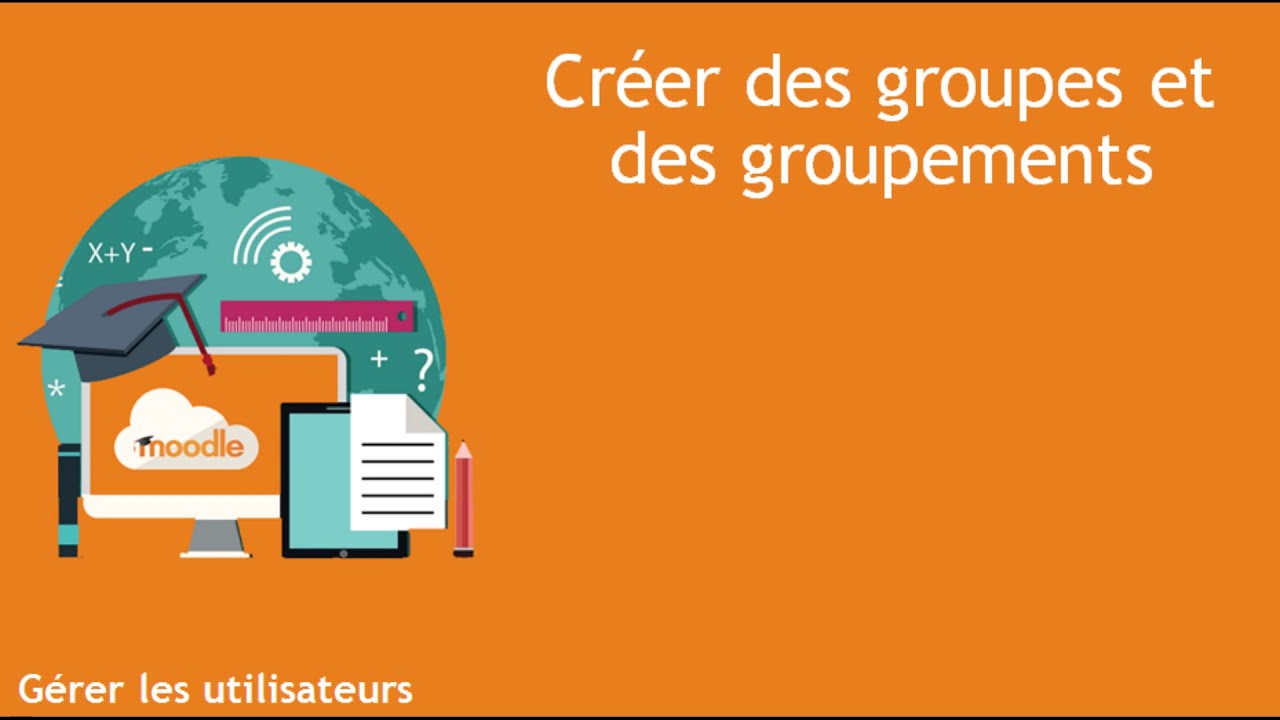 Moodle : créer des groupes et groupements [Thème 1 - 03]
